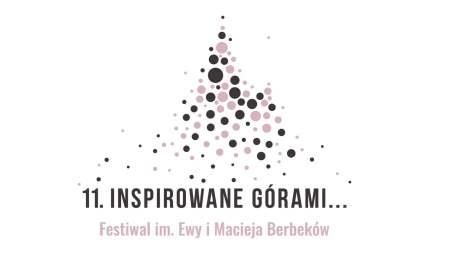 11. edycja festiwalu „Inspirowane górami…” im. Ewy i Macieja Berbeków